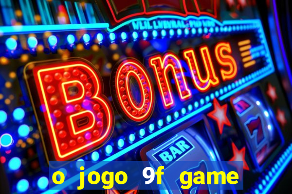 o jogo 9f game paga mesmo